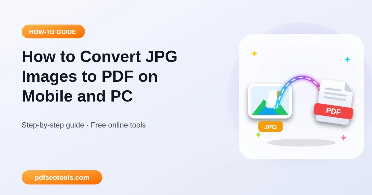 How to Convert JPG Images to PDF on Mobile and PC