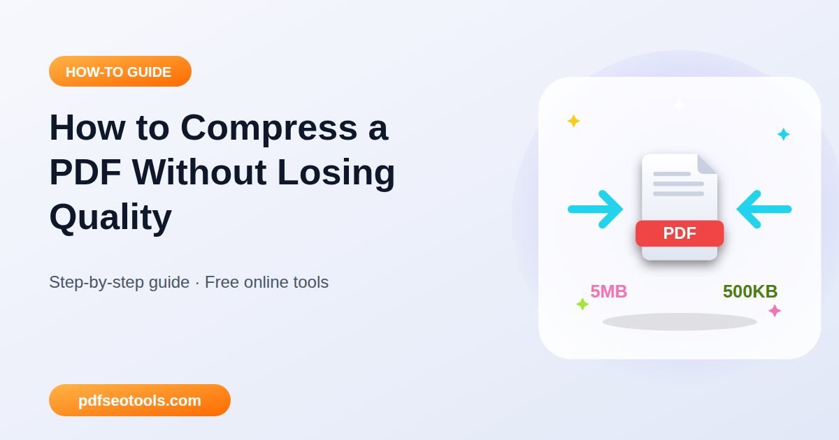 How to Compress a PDF Without Losing Quality