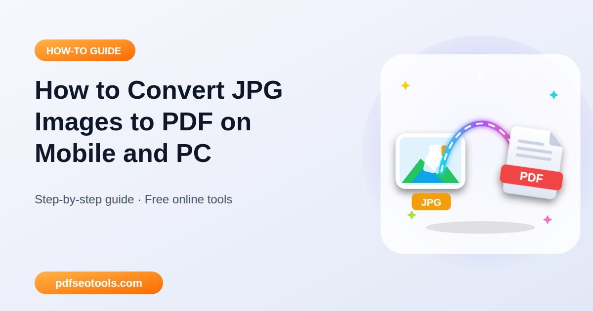 How to Convert JPG Images to PDF on Mobile and PC
