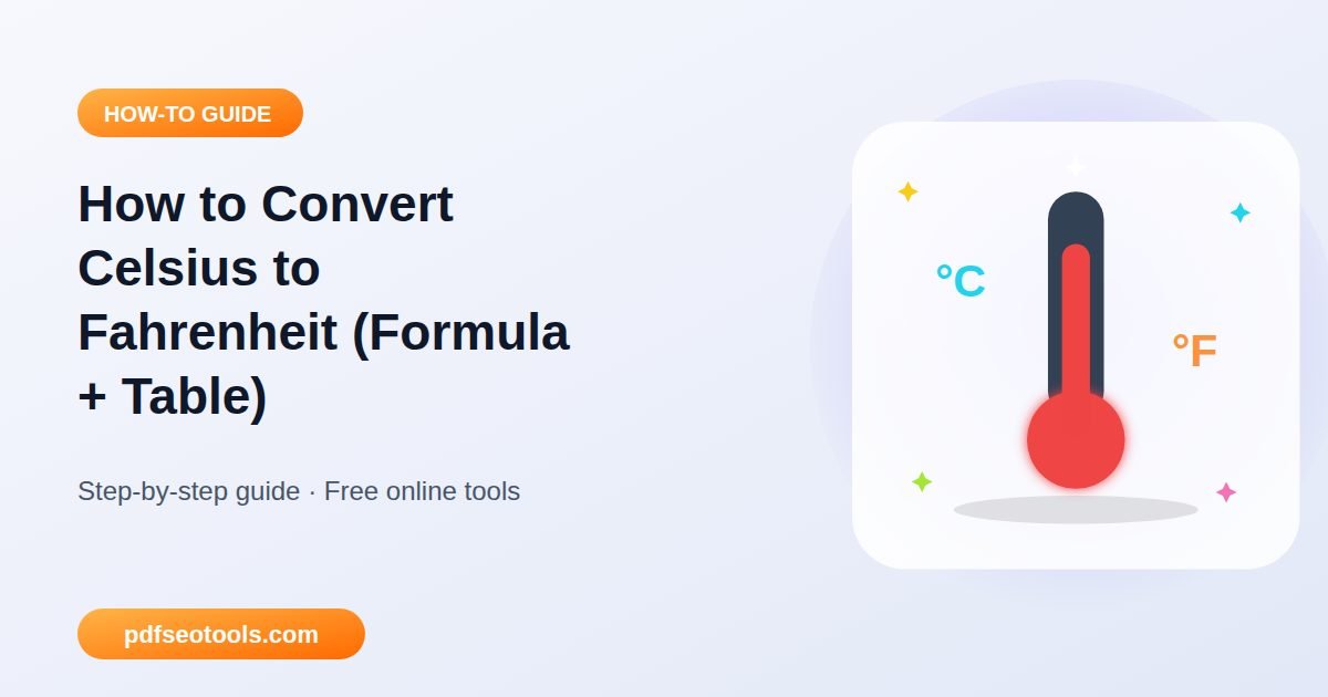 How to Convert Celsius to Fahrenheit (Formula + Table)