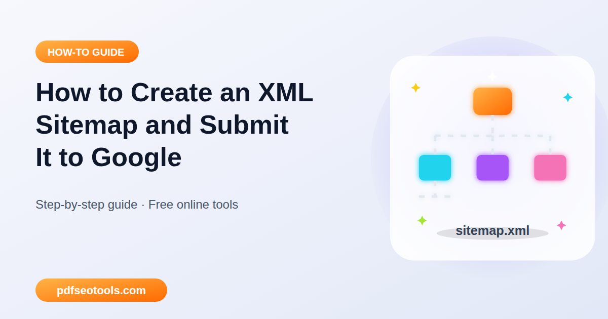 How to Create an XML Sitemap and Submit It to Google