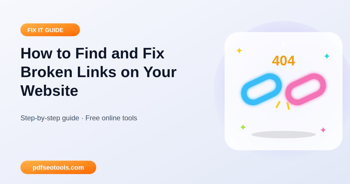 How to Find and Fix Broken Links on Your Website